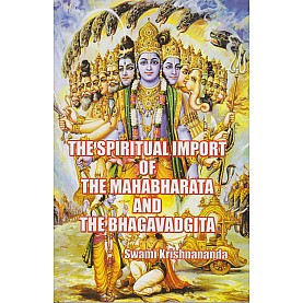 THE SPIRITUAL IMPORT OF THE MAHABHARATA AND THE BHAGAVADGITA-Swami Krishnananda-Swami Krishnananda-9788100000609