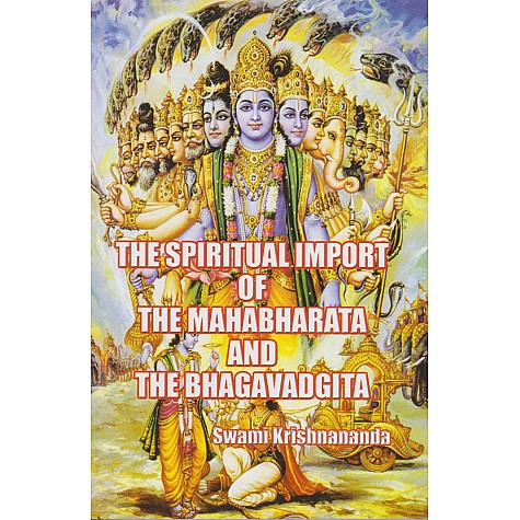 THE SPIRITUAL IMPORT OF THE MAHABHARATA AND THE BHAGAVADGITA-Swami Krishnananda-Swami Krishnananda-9788100000609