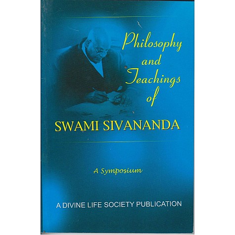 Philosophy and Teachings of SWAMI SIVANANDA-A DIVINE LIFE SOCIETY PUBLICATION-9788100000610