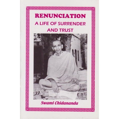 Renunciation A Life of Surrender And Trust-Swami Chidananda-9788100000624