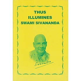 Thus Illumines Swami Sivananda-A DIVINE LIFE SOCIETY PUBLICATION-9788100000628