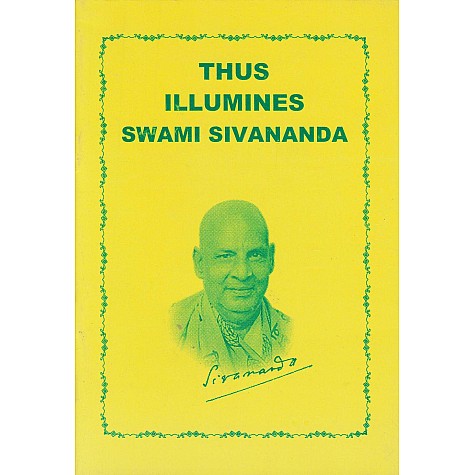 Thus Illumines Swami Sivananda-A DIVINE LIFE SOCIETY PUBLICATION-9788100000628