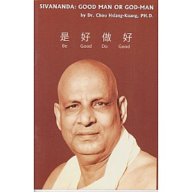 Sivananda: Good Man or God-Man-Dr. Chou Hsiang-Kuang-9788100000643