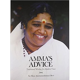 AMMAS ADVICE TRADITIONAL WISDOM FOR MODERN TIMES-SRI MATA AMRITANANDAMAYI DEVI- Konark Publishers Pvt.Ltd-9788122007978 AMMAS ADVICE TRADITIONAL WISDOM FOR MODERN TIMES-SRI MATA AMRITANANDAMAYI DEVI- Konark Publishers Pvt.Ltd-9788122007978