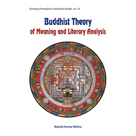 Buddhist Theory of Meaning and Literary Analysis-Rajnish Kumar Mishra-DKPD-9788124601181