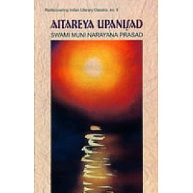 Aitareya Upanisad; With the Original Text in Sanskrit and Roman Transliteration-Swami Muni Narayana Prasad-DKPD-9788124601426