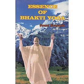 ESSENCE OF BHAKTI YOGA-Swami Sivananda-9788170520160 ESSENCE OF BHAKTI YOGA-Swami Sivananda-9788170520160