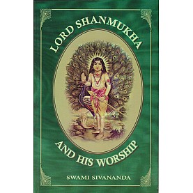 Lord Shanmukha and His Worship-Swami Sivananda-9788170521150