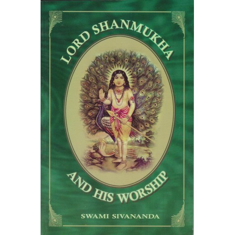 Lord Shanmukha and His Worship-Swami Sivananda-9788170521150