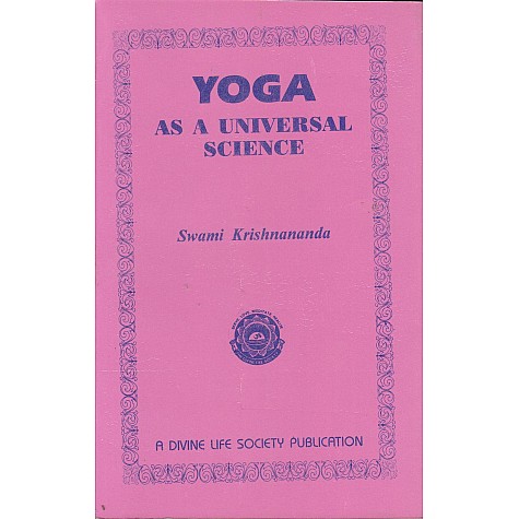 Yoga As a Universal Science-Swami Krishnananda-9788170521303