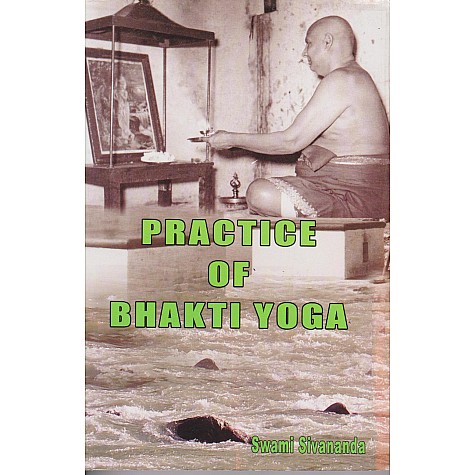 Practice of Bhakti Yoga-Swami Sivananda-9788170521587