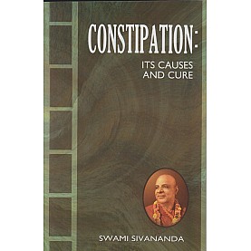 CONSTIPATION: Its Causes and Cure-Swami Sivananda-9788170521891 CONSTIPATION: Its Causes and Cure-Swami Sivananda-9788170521891