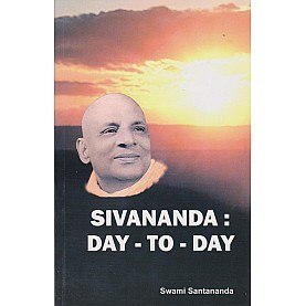 Sivananda: Day-to-Day-Swami Santananda-9788170522003
