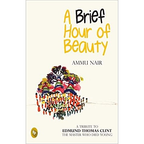 A Brief Hour of Beauty-AMMU NAIR-9788172344429