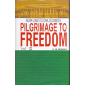 INDIAN CONSTITUTIONAL DOCUMENTS-PILGRIMAGE TO FREEDOM VOL.2-K.M.MUNSHI-BHARTIYA VIDYA BHAVAN-9788172764968