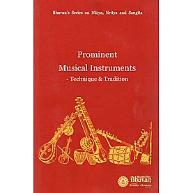 PROMINENT MUSICAL INSTRUMENTS-TECHNIQUE & TRADITION-MADHU BALA SAXENA-BHARITYA VIDYA BHAWAN-9788172765996