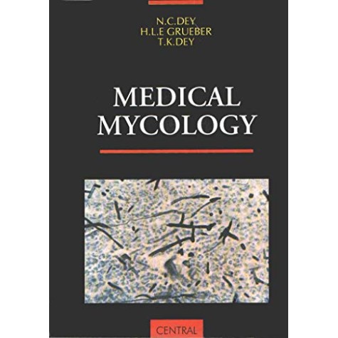 Medical Mycology-N.C. DEY, HLEGRUEBER, T.K.DEY-PUB: NCBA-ISBN:9788173814952