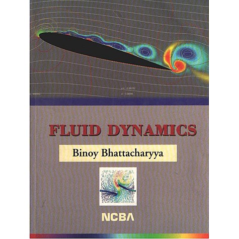 FLUID DYNAMICS-BINOY BHATTACHARYYA-NCBA-9788173815546 FLUID DYNAMICS-BINOY BHATTACHARYYA-NCBA-9788173815546