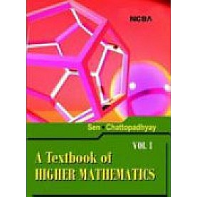 A TEXTBOOK OF HIGHER MATHEMATICS VOLUME-1-SEN CHATTOPADHYAY-NCBA-ISBN: 9788173816161