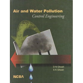 AIR AND WATER POLUTION CONTROL ENGG.GHOSH-D.N AND GHOSH S.K, NCBA-9788173817540 AIR AND WATER POLUTION CONTROL ENGG.GHOSH-D.N AND GHOSH S.K, NCBA-9788173817540