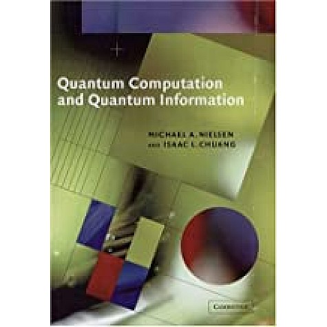 QUANTUM COMPUTATION & QUANTUM INFORMATION-NIELSEN-Camridge University Press-9788175960923