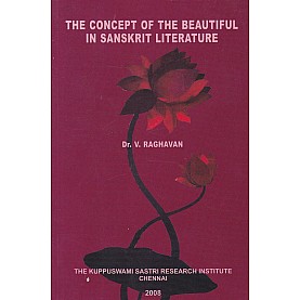 The Concept of beautiful in Sanskrit Literature-Dr. V. Raghavan-9788185170367