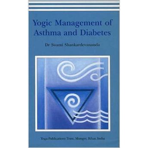 Yogic Management of Asthma and Diabetes-Dr. Swami Shankardevananda-9788185787237 Yogic Management of Asthma and Diabetes-Dr. Swami Shankardevananda-9788185787237
