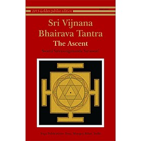 Sri Vijnana Bhairava Tantra: The Ascent-Swami Satyasangananda Saraswati-9788186336328