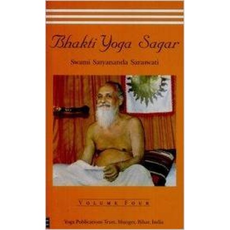 Bhakti Yoga Sagar Vol 4-Swami Satyananda Saraswati-BIHAR SCHOOL OF YOGA-9788186336656 Bhakti Yoga Sagar Vol 4-Swami Satyananda Saraswati-BIHAR SCHOOL OF YOGA-9788186336656