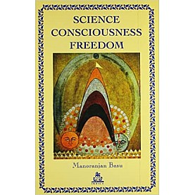 Science Consciousness Freedom-Manoranjan Basu-9788186569511