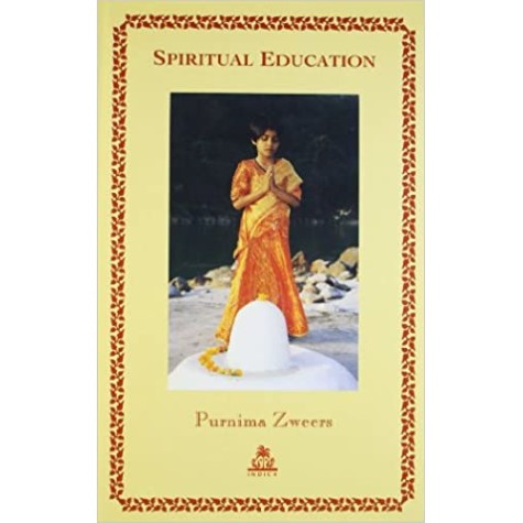 Spiritual Education (Hb)-Purnima Zweers-9788186569542 Spiritual Education (Hb)-Purnima Zweers-9788186569542