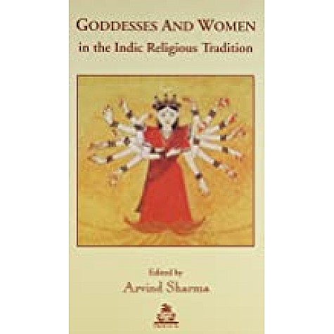 Goddesses and Women in the Indic Religious Tradition-Arvind Sharma-9788186569696