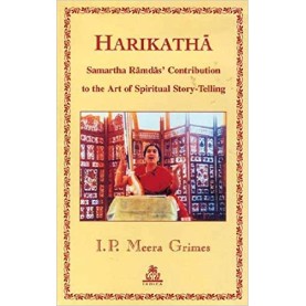Harikatha: Samartha Ramdas Contribution to the Art of Spiritual Story-Telling-I.P. Meera Grimes-9788186569764