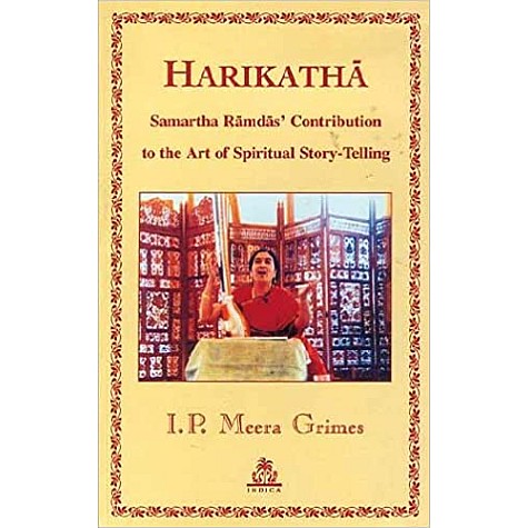 Harikatha: Samartha Ramdas Contribution to the Art of Spiritual Story-Telling-I.P. Meera Grimes-9788186569764