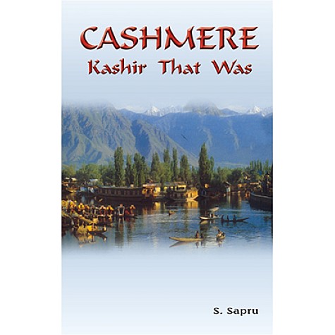 Cashmere Kashir That Was-S. Sapru-DKPD-9788186921333 Cashmere Kashir That Was-S. Sapru-DKPD-9788186921333