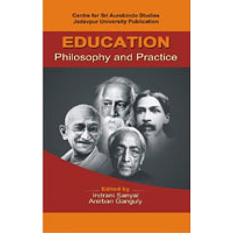 Education-Philosophy and Practice-Indrani Sanyal, Anirban Ganguly-DECENT BOOKS-9788186921562