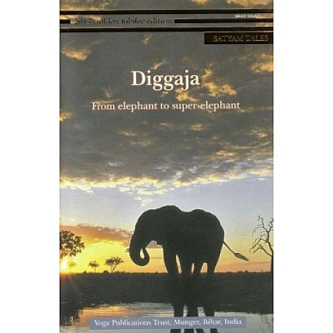 DIGGAJA: From elephant to super- elephant-Swami Satyananda Saraswati-9788186921845