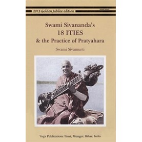 Swami Sivananda's 18 ITIES and the Practice of Pratyahara-Swami Sivamurti-9788186921937