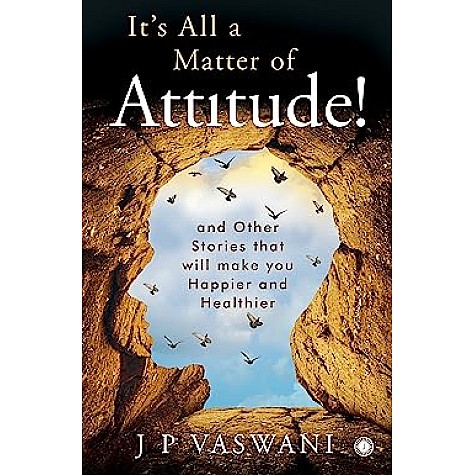  It Is All A Matter Of Attitude-J. P. Vaswani -Gita Publishing House-9788187662815