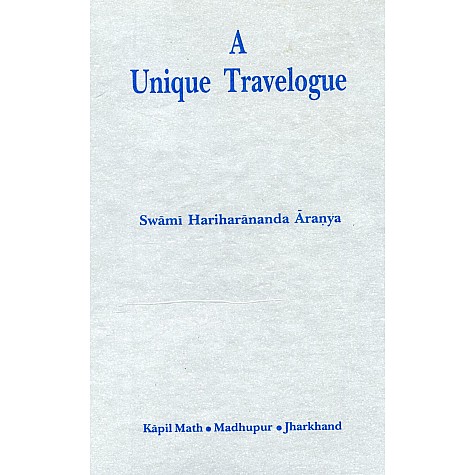 A Unique Travelogue : An Allegorical Exploration of Spirituality and Yoga-Swami Hariharananda Aranya-9788187928027 A Unique Travelogue : An Allegorical Exploration of Spirituality and Yoga-Swami Hariharananda Aranya-9788187928027