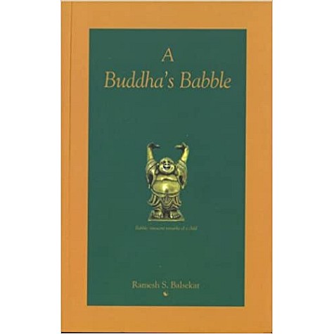 A Buddha’s Babble-Ramesh S. Balsekar-ZEN PUBLICATIONS-9788188071319 A Buddha’s Babble-Ramesh S. Balsekar-ZEN PUBLICATIONS-9788188071319