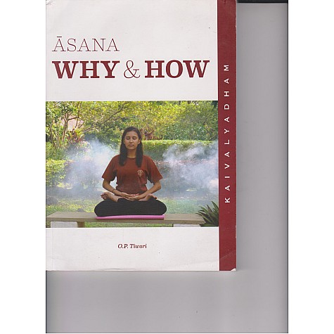 Asana Why & How -O. P. Tiwari-Kaivalyadhama-9788189485481