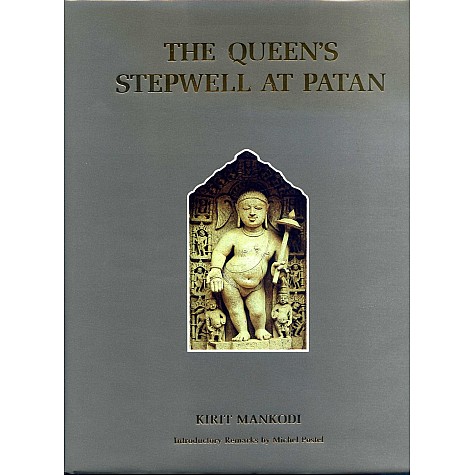 The Queen's Stepwell at Patan-Kirit Mankodi-9788190018401