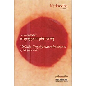 Vadhula Grhyagamavrttirahasyam of Narayana Misra-B.B. Chaubey-DKPD-9788190402910