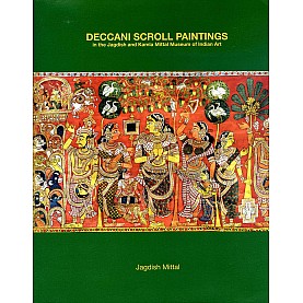 Deccani Scroll Paintings in the Jagdish and Kamla Mittal Museum of Indian Art-Jagdish Mittal-9788190487252
