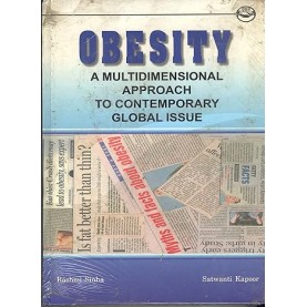 OBESITY : A MULTIDIMENSIONAL APPROACH TO CONTEMPORARY GLOBAL ISSUE-9788190676922-DHANRAJ BOOK HOUSE-SATWANTI KAPOOR