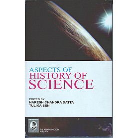 Aspects of History of Science- Naresh Chandra Datta&,Tulika Sen-THE ASIATIC SOCIETY-9788192219509