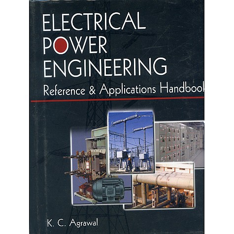 Electrical Power Engineering: Reference & Applications Handbook-K.C.AGGARWAL-SURYODAYA BOOKS-9788192611495 Electrical Power Engineering: Reference & Applications Handbook-K.C.AGGARWAL-SURYODAYA BOOKS-9788192611495
