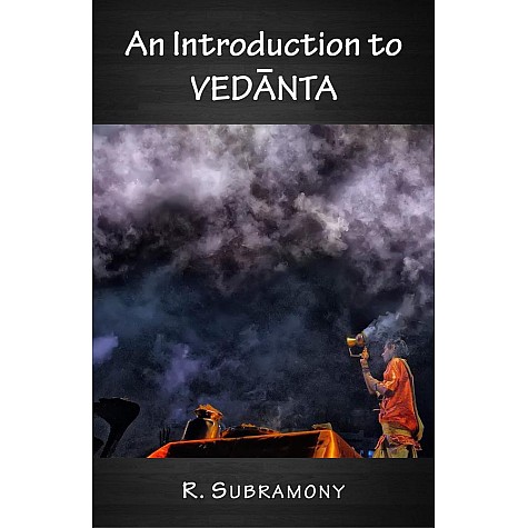 An Introduction to Vedanta-R. Subramony-DKPD-9788193607534 An Introduction to Vedanta-R. Subramony-DKPD-9788193607534