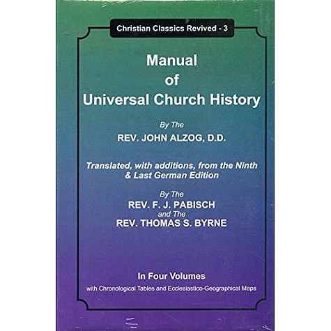 Manual of Universal Church History (in 4-vols.)-Rev. John Alzog, D.D.-9789351480006 (Set)                                      